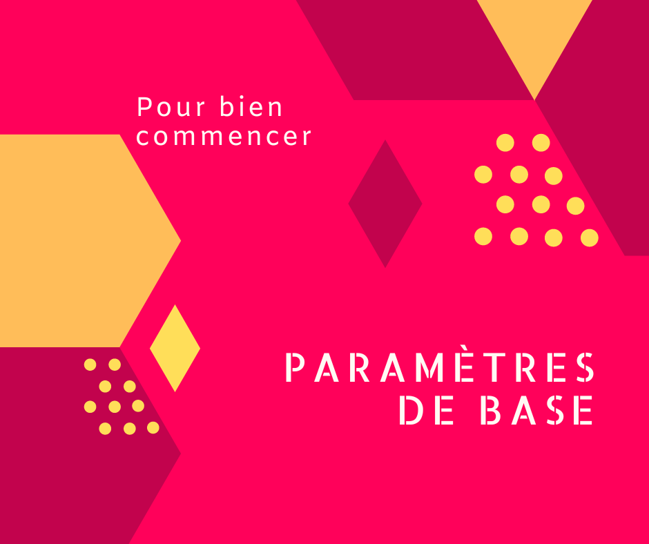 Paramètres de base